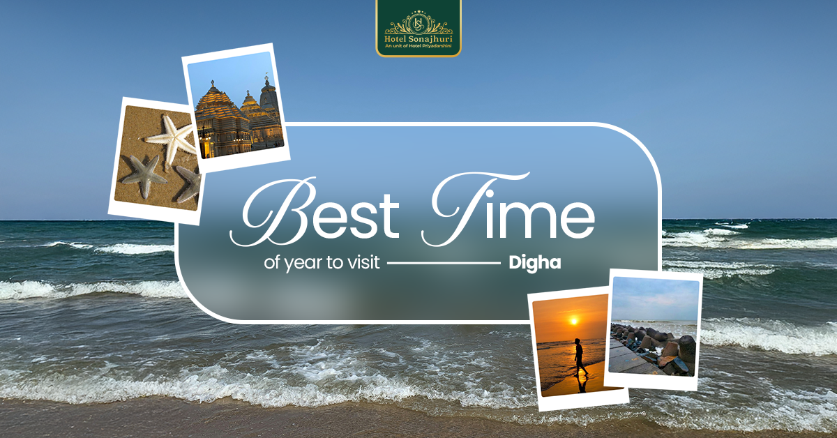 Best time to visit Digha - Hotel Sonajhuri